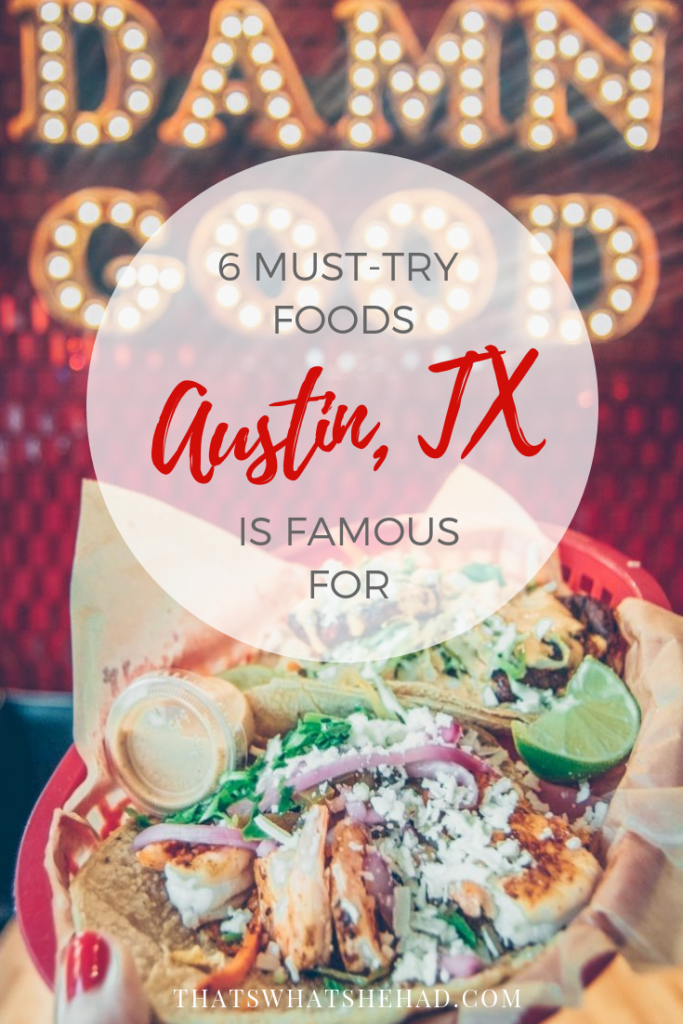 6 must-try foods that Austin, TX, is famous for! Click on pin to check them out or save for later! #Austin #AustinTX #Texas