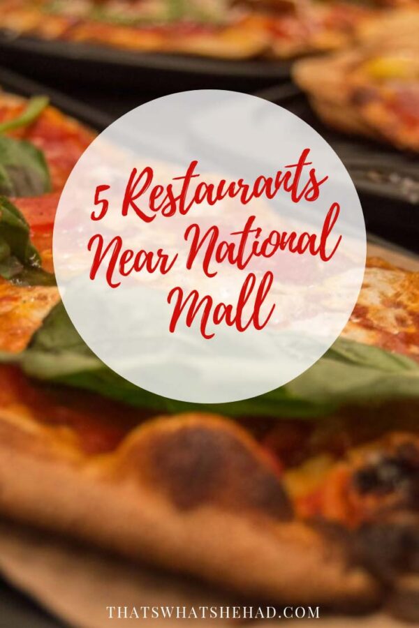 5 Restaurants Near the National Mall You Must Visit That’s What She Had
