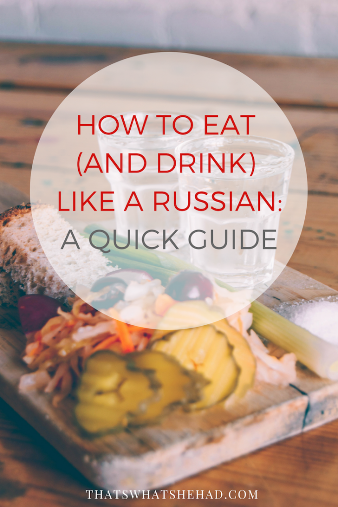 How to eat (and drink) like a Russian: everything you need to know! #Russianfood #Russia #Russiancuisine