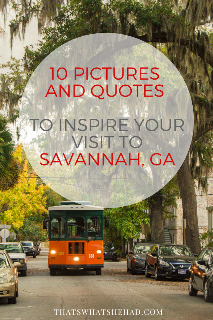 10 pictures and quotes to inspire you to visit Savannah, GA! #Savannah #Georgia