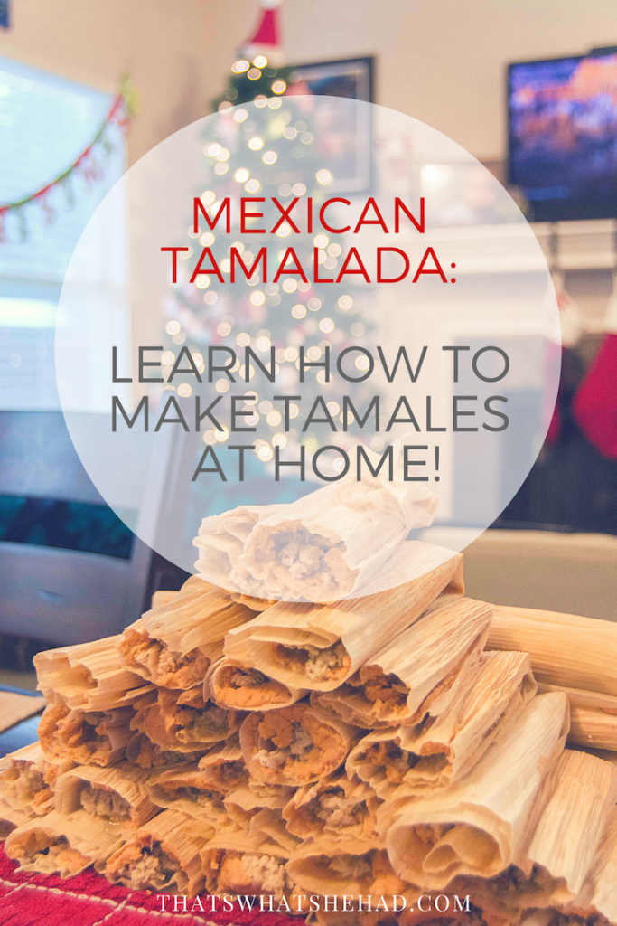 Traditional Mexican Tamalada and how to make authentic tamales from scratch! #tamales #mexicancuisine #mexicantraditions #tamalada