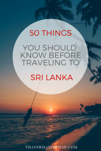 50 things you should know before traveling to Sri Lanka! My best tips after living on the island for 8 years! #srilanka #visitsrilanka #srilankatips