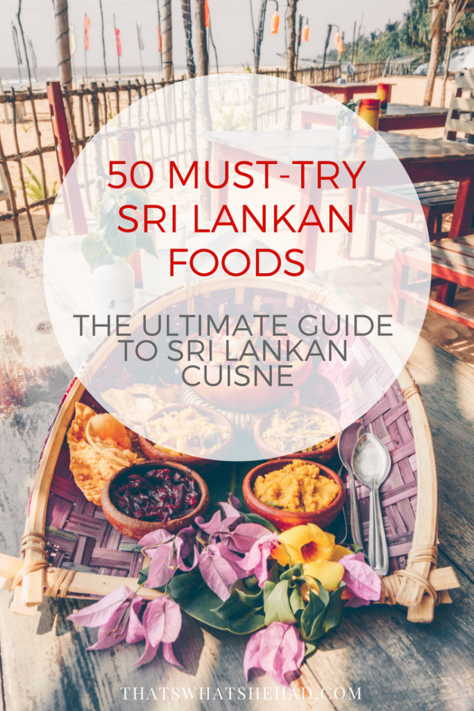 The Ultimate guide to Sri Lankan food: 50 must try dishes on the island! #srilanka #srilankanfood #srilankancuisine