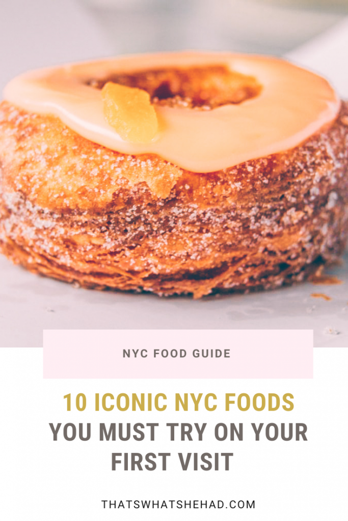 10 must try foods you should eat on your first visit to New York! From cronut to bagels to pastrami sandwich - all the iconic foods and where to find them! #NYC #NewYork #NewYorkFood