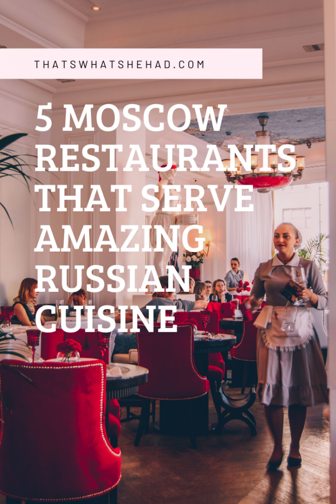 Where to try Russian food in Moscow: 5 outstanding restaurants you must try! #Russia #RussiaTravel #Moscow #RussiaFood #RussianCuisine #MoscowTravel