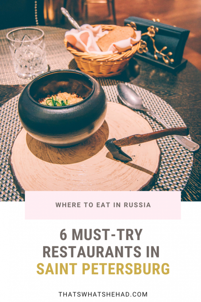 6 restaurants you absolutely must-try in Saint Petersburg, Russia! From the most iconic Soviet-style cafe to fine dining experience and modern Russian food to Georgian fare and beyond! #Russia #SaintPetersburg #StPetersburg #RussiaTravel #RussianFood #RussianCuisine